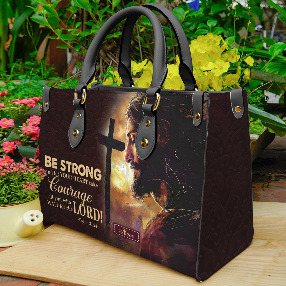 Christian Leather Handbag – “Be Strong and Take Courage” Psalm 31:24 Jesus Bag ID-0418-7CFD