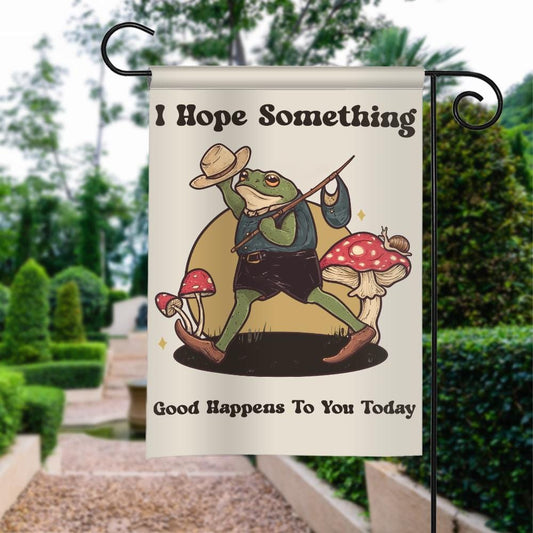 Inspirational "I Hope Something Good Happens To You Today" Frog Garden Flag
