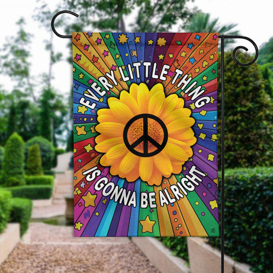 "Every Little Thing Is Gonna Be Alright" Peace Sunflower Garden Flag