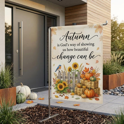 Autumn Is God’s Way of Showing Us How Beautiful Change Can Be Garden Flag – Christian Fall Bird House Banner, Inspirational Autumn Yard Decor