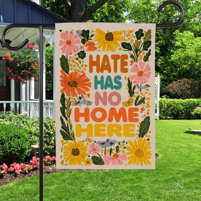 Hate Has No Home Here Garden Flag, Floral Protest Sign, LGBTQ Flag, Social Justice Yard Flag, Community, Pride Gay Home Decor