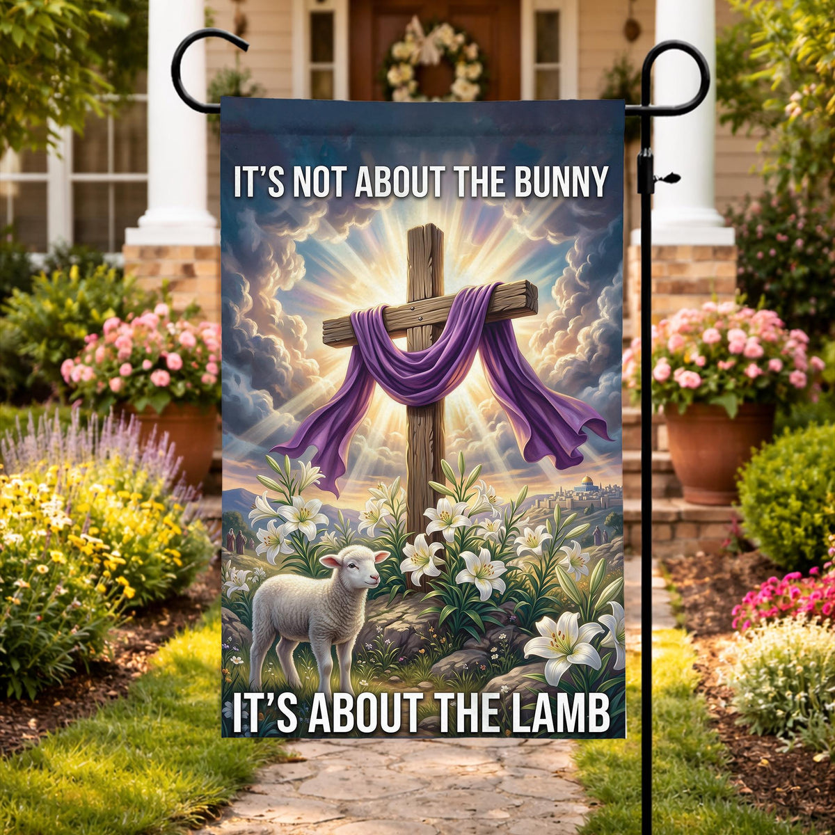 "It's Not About The Bunny It's About The Lamb" Easter Garden Flag