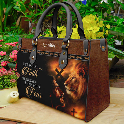 Let Your Faith Be Bigger Than Your Fear - Personalized Leather Handbag