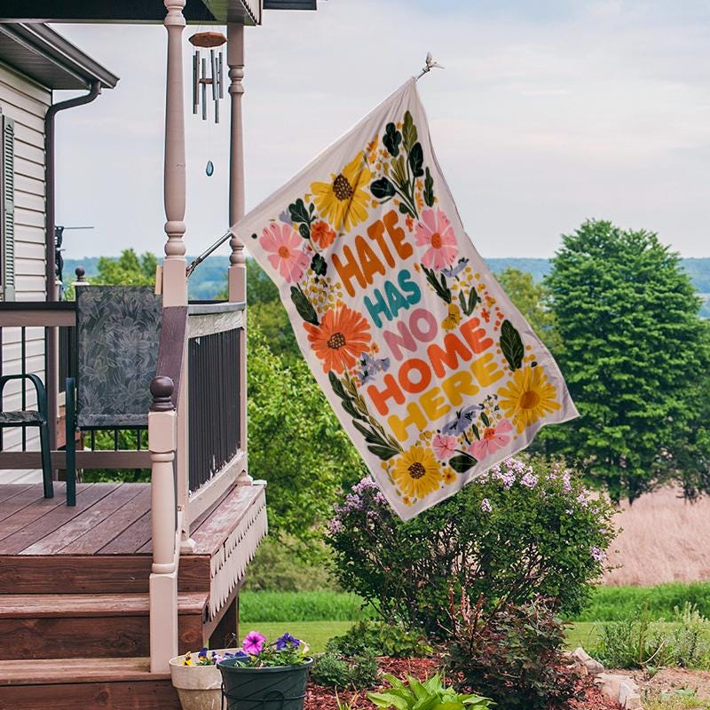 Hate Has No Home Here Garden Flag, Floral Protest Sign, LGBTQ Flag, Social Justice Yard Flag, Community, Pride Gay Home Decor