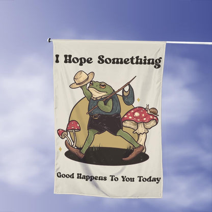I Hope Something Good Happens to You Today Frog Garden Flag – Inspirational Outdoor House Banner, Spring Summer & Fall Yard Decor