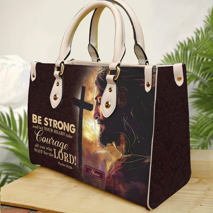 Christian Leather Handbag – “Be Strong and Take Courage” Psalm 31:24 Jesus Bag ID-0418-7CFD