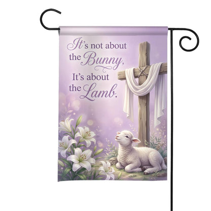"It's Not About The Bunny" Religious Easter Flag