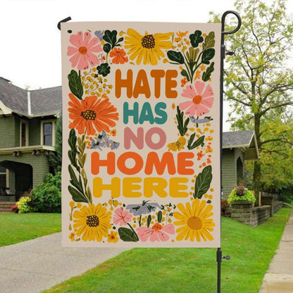 Hate Has No Home Here Garden Flag, Floral Protest Sign, LGBTQ Flag, Social Justice Yard Flag, Community, Pride Gay Home Decor