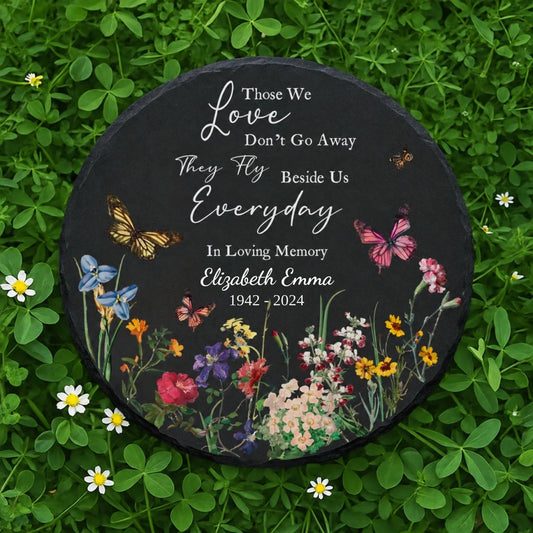 Personalized butterfly memorial garden stone Those We Love Don't Go Away round slate