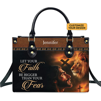 Let Your Faith Be Bigger Than Your Fear - Personalized Leather Handbag