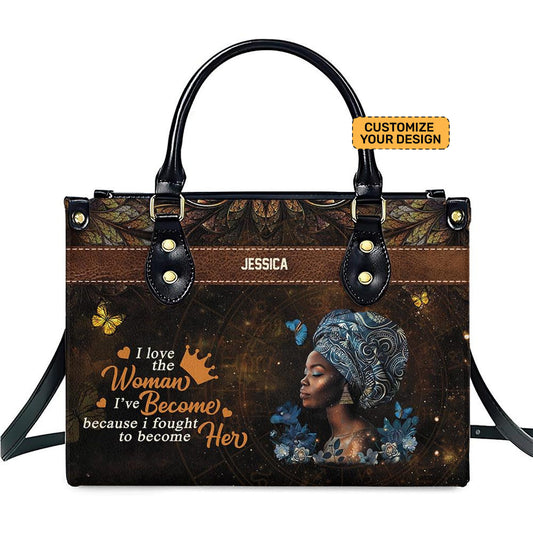 I Love The Woman I've Become Inspirational Bag Gift- PU Leather Handbag For Black Women Umds25